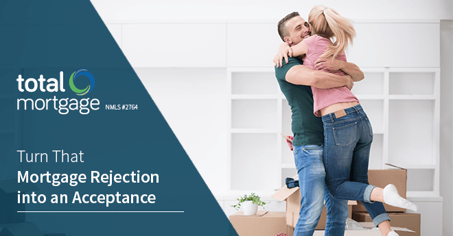 Turn That Mortgage Rejection into an Acceptance