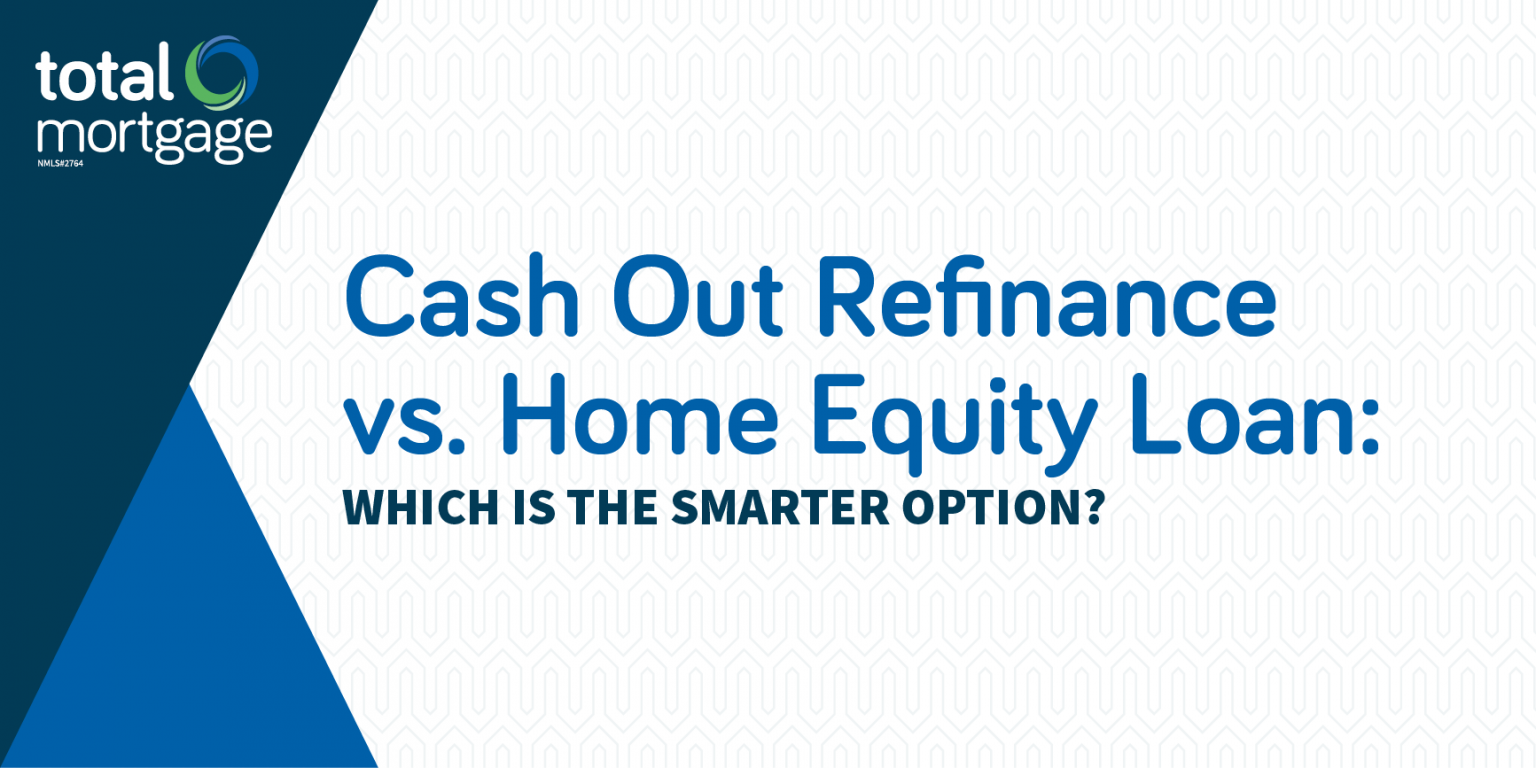 Cash Out Refinance Vs Home Equity Loan Which Is The Smarter Option   Cash Out Refinance Vs. Home Equity Loan 1536x768 