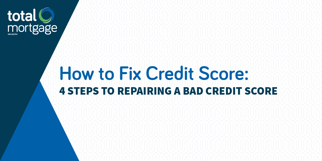 How to Fix Credit Scores 4 Steps to Repairing a Bad Credit Score